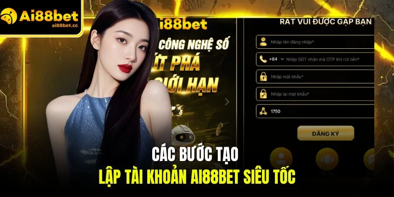 cac buoc tao lap tai khoan ai88bet sieu toc