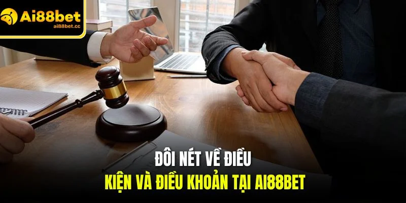 doi net ve dieu kien va dieu khoan tai ai88bet