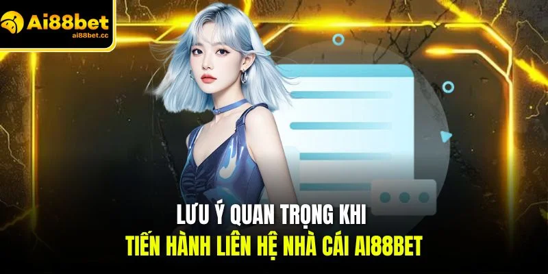 luu y quan trong khi tien hanh lien he nha cai ai88bet