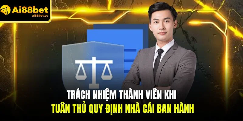 trach nhiem thanh vien khi tuan thu quy dinh nha cai ban hanh